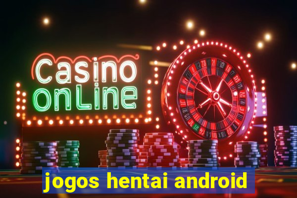 jogos hentai android